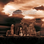 Album-Review: Another Moon/Sick Sad World - Ruins Of A Forgotten World Another Moon/Sick Sad World: Ruins Of A Forgotten World