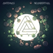 Album-Review: Antennas - Neanderthal Antennas: Neanderthal