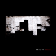 Album-Review: Beta Plus Embryo - Time Kills Everything Beta Plus Embryo: Time Kills Everything