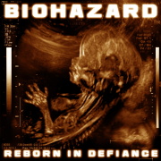 Album-Review: Biohazard - Reborn In Defiance Biohazard: Reborn In Defiance