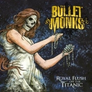 Album-Review: Bulletmonks - Royal Flush On The Titanic Bulletmonks: Royal Flush On The Titanic