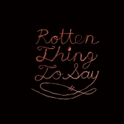 Album-Review: Burning Love - Rotten Thing To Say Burning Love: Rotten Thing To Say