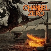 Album-Review: Channel Zero - Feed 'Em With A Brick Channel Zero: Feed 'Em With A Brick