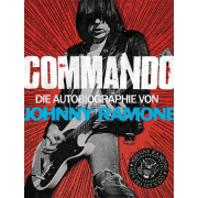 Album-Review: Johnny Ramone - Commando: Die Autobiographie von Johnny Ramone Johnny Ramone: Commando: Die Autobiographie von Johnny Ramone