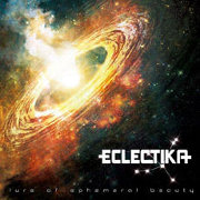 Album-Review: Eclectika - Lure Of Ephemeral Beauty Eclectika: Lure Of Ephemeral Beauty