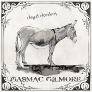 Album-Review: Gasmac Gilmore - Dead Donkey Gasmac Gilmore: Dead Donkey