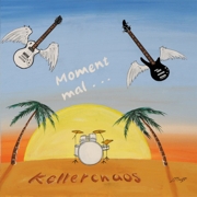 Album-Review: Kellerchaos - Moment mal... Kellerchaos: Moment mal...