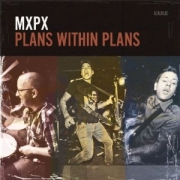 Album-Review: MxPx - Plans Within Plans MxPx: Plans Within Plans