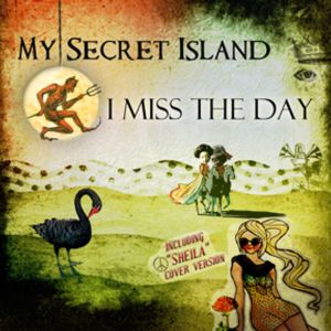 Album-Review: My Secret Island - I Miss The Day My Secret Island: I Miss The Day