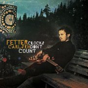 Album-Review: Petter Carlsen - Clocks Don’t Count Petter Carlsen: Clocks Don’t Count