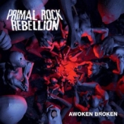 Album-Review: Primal Rock Rebellion - Awoken Broken Primal Rock Rebellion: Awoken Broken