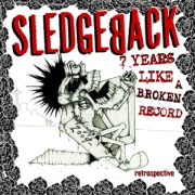 Album-Review: Sledgeback - 7 Years Like A Broken Record Sledgeback: 7 Years Like A Broken Record