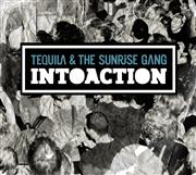 Album-Review: Tequila And The Sunrise Gang - Intoaction Tequila And The Sunrise Gang: Intoaction