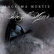 Album-Review: The 11th Hour - Lacrima Mortis The 11th Hour: Lacrima Mortis