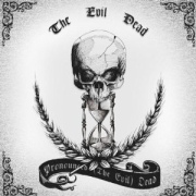 Album-Review: The Evil Dead - Pronounced The Evil Dead The Evil Dead: Pronounced The Evil Dead