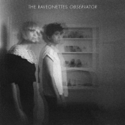 Album-Review: The Raveonettes - Observator The Raveonettes: Observator