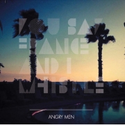 Album-Review: You Say France & I Whistle - Angry Men You Say France & I Whistle: Angry Men