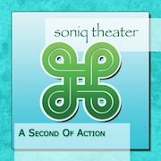 Album-Review: Soniq Theater - a SECOND of ACTion Soniq Theater: a SECOND of ACTion
