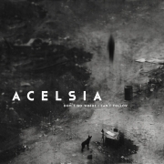 Album-Review: Acelsia - Don't Go Where I Can't Follow Acelsia: Don't Go Where I Can't Follow