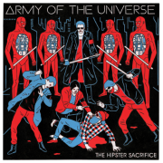 Album-Review: Army Of The Universe - The Hipster Sacrifice Army Of The Universe: The Hipster Sacrifice