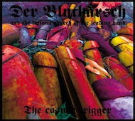 Album-Review: Der Blutharsch And The Infinite Church Of The Leading Hand - The Cosmic Trigger Der Blutharsch And The Infinite Church Of The Leading Hand: The Cosmic Trigger