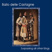 Album-Review: Ballo Delle Castagne - Surpassing All Other Kings Ballo Delle Castagne: Surpassing All Other Kings