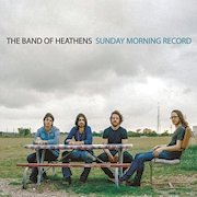 Album-Review: The Band Of Heathens - Sunday Morning Record The Band Of Heathens: Sunday Morning Record