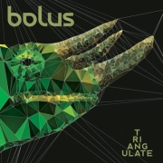 Album-Review: Bolus - Triangulate Bolus: Triangulate
