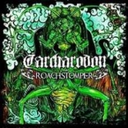 Album-Review: Carcharodon - Roachstomper Carcharodon: Roachstomper