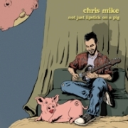 Album-Review: Chris Mike - Not Just Lipstick On A Pig Chris Mike: Not Just Lipstick On A Pig