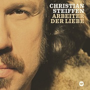 Album-Review: Christian Steiffen - Arbeiter der Liebe Christian Steiffen: Arbeiter der Liebe