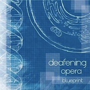 Album-Review: Deafening Opera - Blueprint Deafening Opera: Blueprint