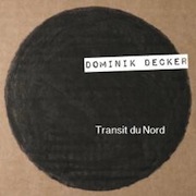 Album-Review: Dominik Decker - Transit Du Nord Dominik Decker: Transit Du Nord