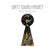 Album-Review: Dirty Sound Magnet - What Lies Behind Dirty Sound Magnet: What Lies Behind