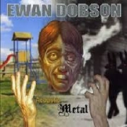 Album-Review: Ewan Dobson - Acoustic Metal Ewan Dobson: Acoustic Metal