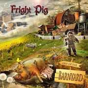 Album-Review: Fright Pig - Out Of The Barnyard Fright Pig: Out Of The Barnyard