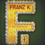 Album-Review: Franz K. - ... so einfach Franz K.: ... so einfach