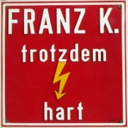 Album-Review: Franz K. - Trotzdem Hart Franz K.: Trotzdem Hart
