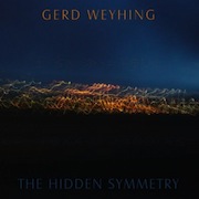 Album-Review: Gerd Weyhing - The Hidden Symmetry Gerd Weyhing: The Hidden Symmetry