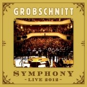 Album-Review: Grobschnitt - Symphony 2012 Grobschnitt: Symphony 2012