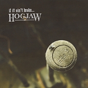 Album-Review: Hogjaw - If It Ain't Broke ... Hogjaw: If It Ain't Broke ...