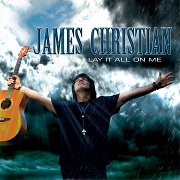 Album-Review: James Christian - Lay It All On Me James Christian: Lay It All On Me