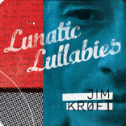 Album-Review: Jim Kroft - Lunatic Lullabies Jim Kroft: Lunatic Lullabies