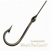 Album-Review: Klangquadrat - What's The Catch? Klangquadrat: What's The Catch?