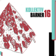 Album-Review: Kollektiv Barner 16 - Kollektiv Barner 16 Kollektiv Barner 16: Kollektiv Barner 16