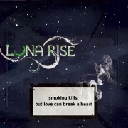 Album-Review: Luna Rise - Smoking Kills, But Love Can Break A Heart Luna Rise: Smoking Kills, But Love Can Break A Heart