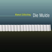 Album-Review: Manuel Göttsching - Die Mulde Manuel Göttsching: Die Mulde