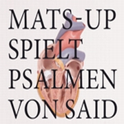 Album-Review: Mats-Up - Psalmen von Said Mats-Up: Psalmen von Said