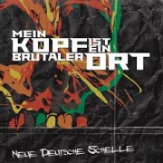 Album-Review: Mein Kopf ist ein brutaler Ort - Neue Deutsche Schelle Mein Kopf ist ein brutaler Ort: Neue Deutsche Schelle