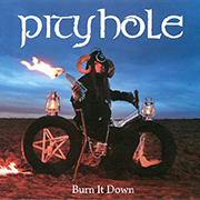 Album-Review: Pityhole - Burn It Down Pityhole: Burn It Down